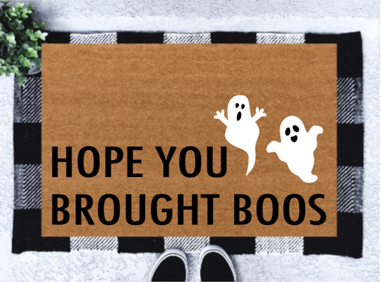 Hope you Brought Boos Doormat | Ghosts Doormat | Halloween Decor