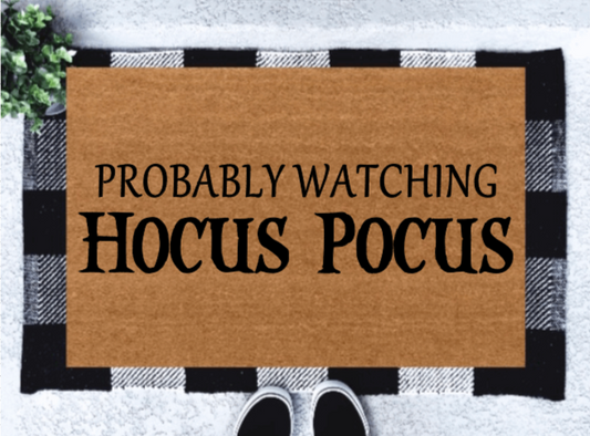 Probably Watching Hocus Pocus doormat