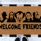Welcome Friends Doormat | Halloween Friends | Horror friends Doormat