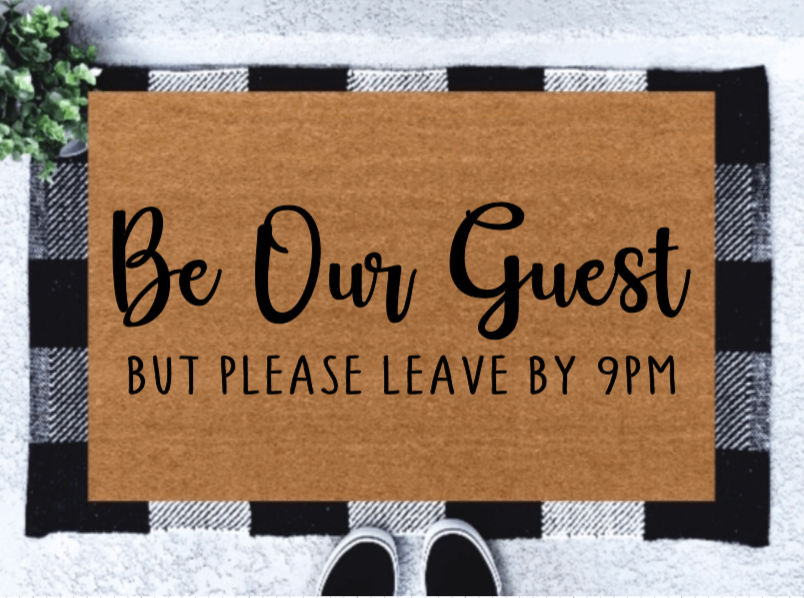 Be Our Guest, But Please Leave By 9pm