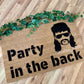 Party in the back |  Funny doormat