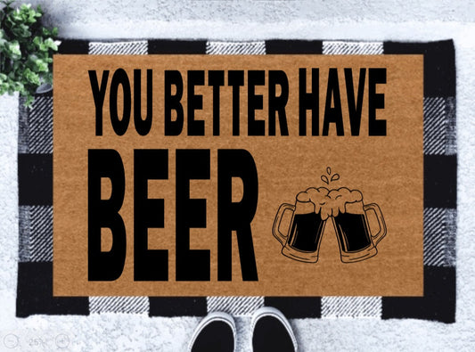 You Better Have Beer Doormat