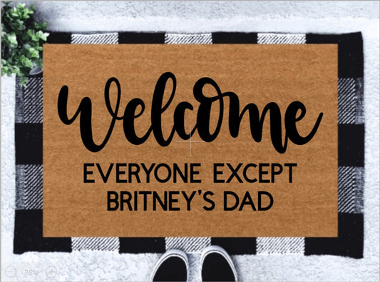 Welcome Everyone Except Britney's Doormat |Funny Doormats