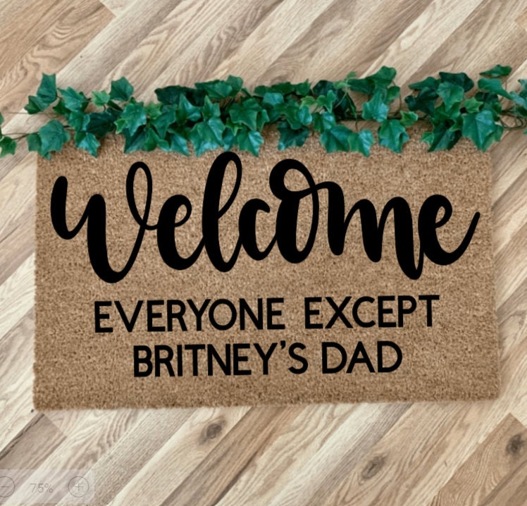 Welcome Everyone Except Britney's Doormat |Funny Doormats