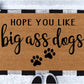 Hope You Like Big Dogs | Dog Doormat