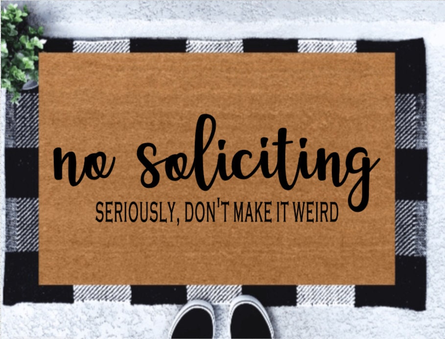 No soliciting, Don't make it weird Doormat | Funny Doormat