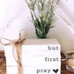 But First Pray Stacked Books | Farmhouse Stacked Books